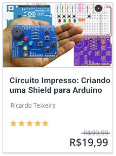 Circuito Impresso Criando uma Shield para Arduino